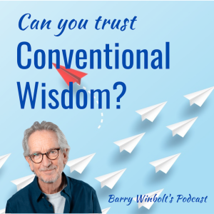 Can You Trust Conventional Wisdom? The Clue is in ’Conventional’