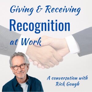 Rick Gough – Giving and Receiving Recognition at Work