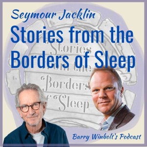 Seymour Jacklin – What Stories from the Borders of Sleep can Tell Us