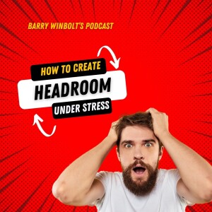 How to Create Headroom to Avoid Stress Overwhelm