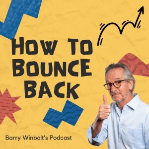 How to Bounce Back – Disappointments, losses, rejections, and setbacks