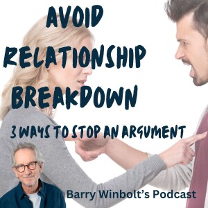 Avoid Relationship Breakdown – 3 Ways to Stop an Argument