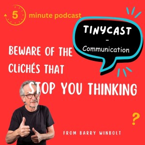 Beware the Thought-Stopping Cliches that End Discussion – Tinycast #21