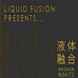 Liquid Fusion - Broken Biskitz (Marc Nicholas Guest Mix)