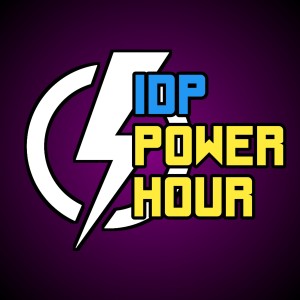 IDP Power Hour (Ep. 10) - The Episode You Can't Miss