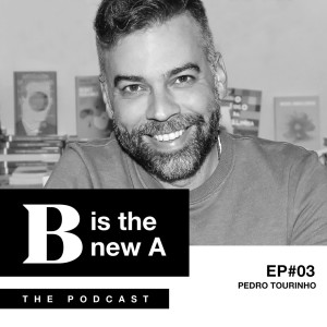 EP#03. PEDRO TOURINHO