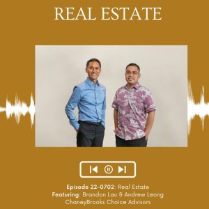 KupunaWiki Radio Show Episode 22-0702 | Brandon Lau & Andrew Leong, Chaney Brooks Choice Advisors