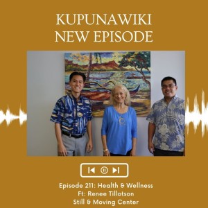 Kupunawiki Radio Show | Episode 210 Renee Tillotson, Still & Moving Center