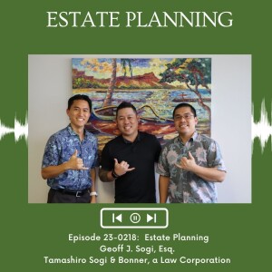 KupunaWiki Radio Show Episode 23-0218 | Geoff Sogi, Tamashiro Sogi & Bonner, A Law Corporation
