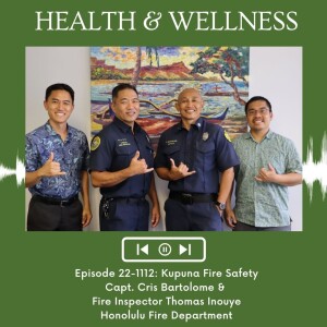 KupunaWiki Radio Show Episode 22-1112 | Capt. Cris Bartolome & Fire Inspector Thomas Inouye, Honolulu Fire Department