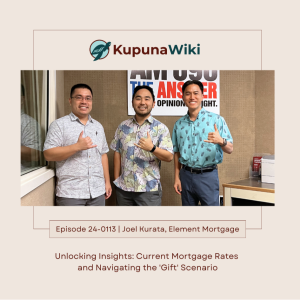 KupunaWiki Radio Show Episode 24-0113 | Joel Kurata, Element Mortgage
