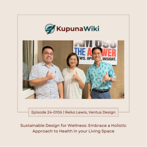 KupunaWiki Radio Show Episode 24-0106 | Reiko Lewis, Ventus Design