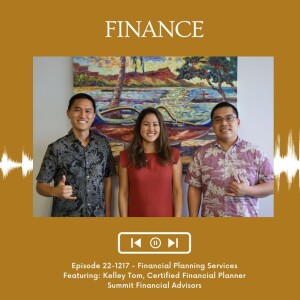 KupunaWiki Radio Show Episode 22-1217 | Kelley Tom. Summit Financial Advisors