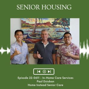 KupunaWiki Radio Show Episode 22-0611 | Paul Dziuban, Home Instead Senior Care