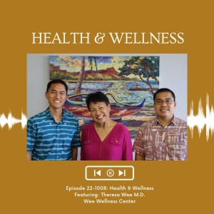 KupunaWiki Radio Show Episode 22-1008 | Theresa Wee M.D., Wee Wellness Center