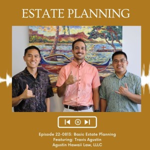 KupunaWiki Radio Show Episode 22-0813 | Travis Agustin, Agustin Hawaii Law, LLLC