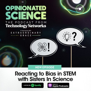 Opinionated Science x Extraordinary Grace: Reacting to Bias in STEM