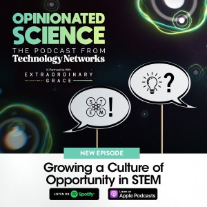 Opinionated Science x Extraordinary Grace: Growing a Culture of Opportunity in STEM