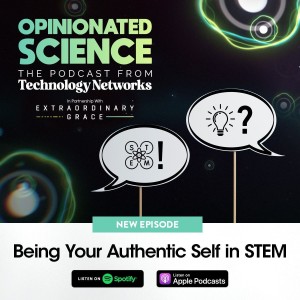 Opinionated Science x Extraordinary Grace: Being Your Authentic Self in STEM