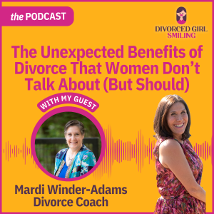 The Unexpected Benefits of Divorce That Women Don't Talk About (But Should)