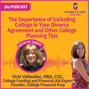 The Importance of Including College in Your Divorce Agreement and Other College Planning Tips