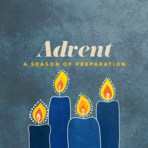 Advent - A Season of Preparation Part 1, November 28, 2021 Sermon Audio - Pastor Anthony Gerber