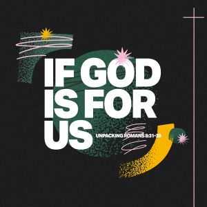 What Can Stop Us From Loving God. If God is For Us. July 20, 2025. Pastor Anthony Gerber, Sermon Audio.