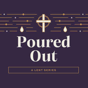 Poured Out - Holy Week - Good Friday, April 15, 2022 Sermon Audio - Vicar Greg Rathke