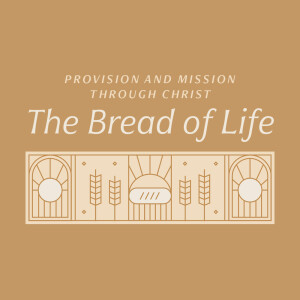 The Bread of Life- Bread from Heaven, August 4, 2024, Sermon Audio, Pastor Greg Rathke