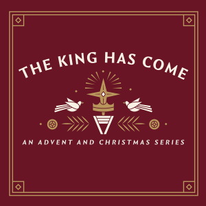 The King Has Come - God Keeps His Promises, December 4, 2022 Sermon Audio - Vicar Greg Rathke