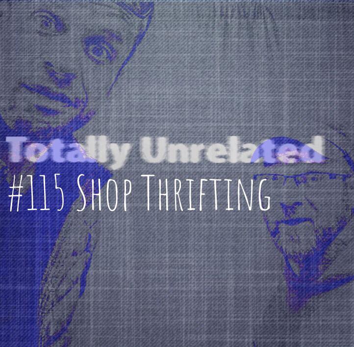 #115 Shop Thrifting 