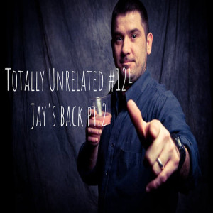 #124 Jay's Back pt.2