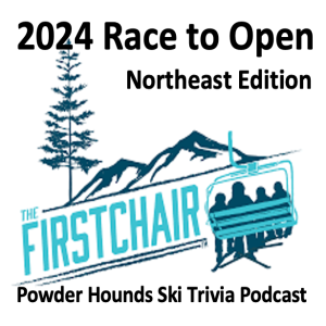 Powder Hounds Ski Trivia Podcast Episode 57 - 2024 Race to Open Northeast Edition (November 1, 2024)