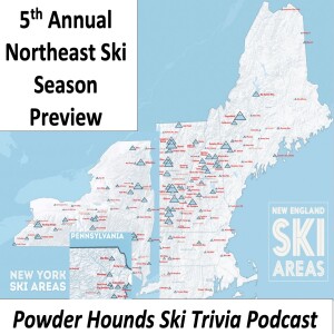 Powder Hounds Ski Trivia Podcast Episode 56 - 5th Annual Northeast Winter Season Preview (October 1, 2024)