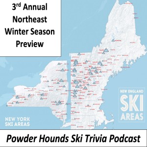 Powder Hounds Ski Trivia Podcast Episode 40 - 2022-2023 Northeast Ski Season Preview (October 14, 2022)