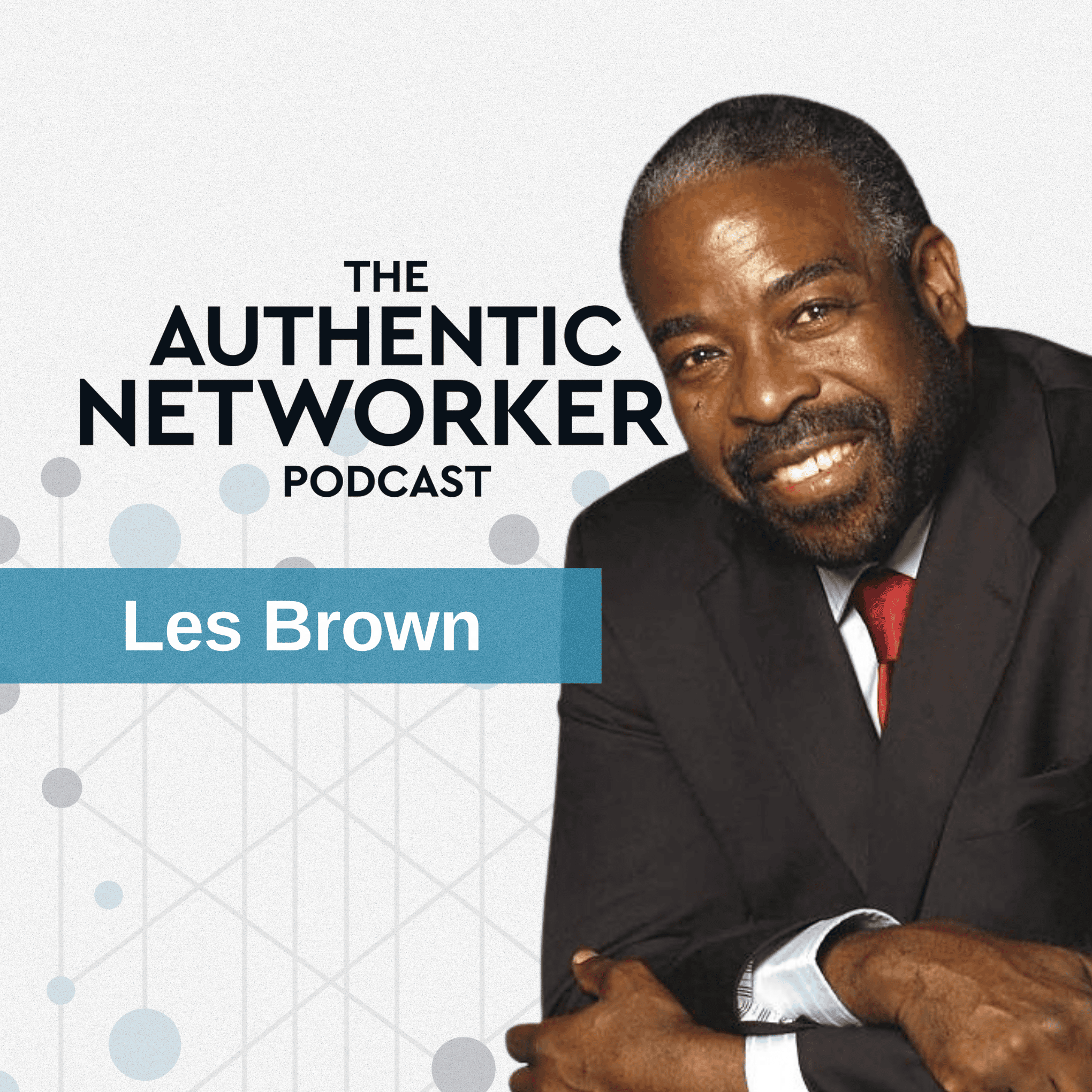 Les Brown – The Power of Words – Best of the Podcast