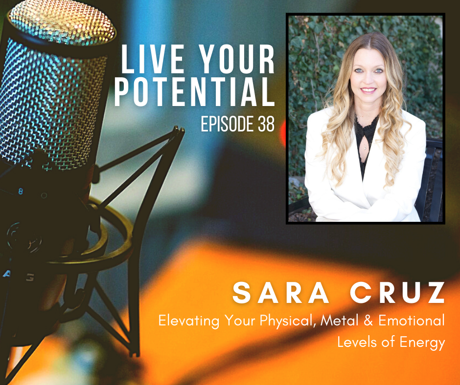 E38: Elevating Your Energy Interview With Sara Cruz