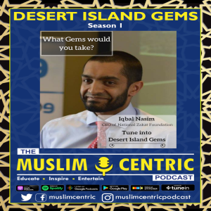 #17 S1.Ep5 | Iqbal Nasim | Desert Island Gems