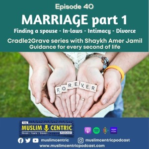 #40 Marriage - Finding a spouse, in-laws, intimacy, changing nappies & divorce | Cradle2Grave Part 1