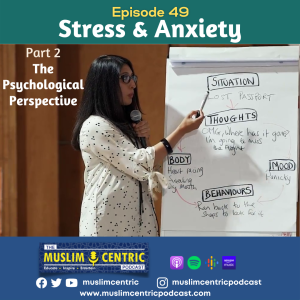 #49 How to manage Stress and Anxiety | The Psychological (CBT) Perspective | Part 2