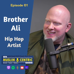 #61 Brother Ali - “I’m at war!” Hip-hop artist on Music, Islam & Cancel Culture