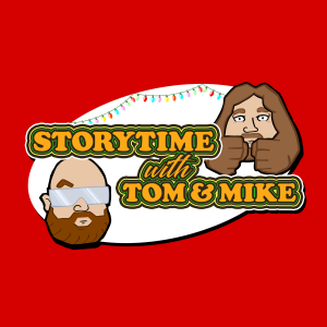 Story Time with Tom & Mike 243 - Gravy Boatless (2024 Holiday Special)