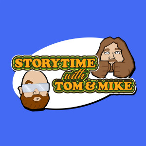 Story Time with Tom & Mike 056 - Mayonnaise on the Bus