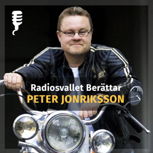 Radiosvallet Berättar: Peter Jonriksson