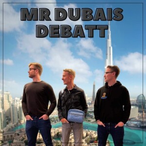 29/4 Mr Dubais debatt