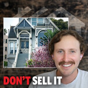 Do not sell your home when you move out!