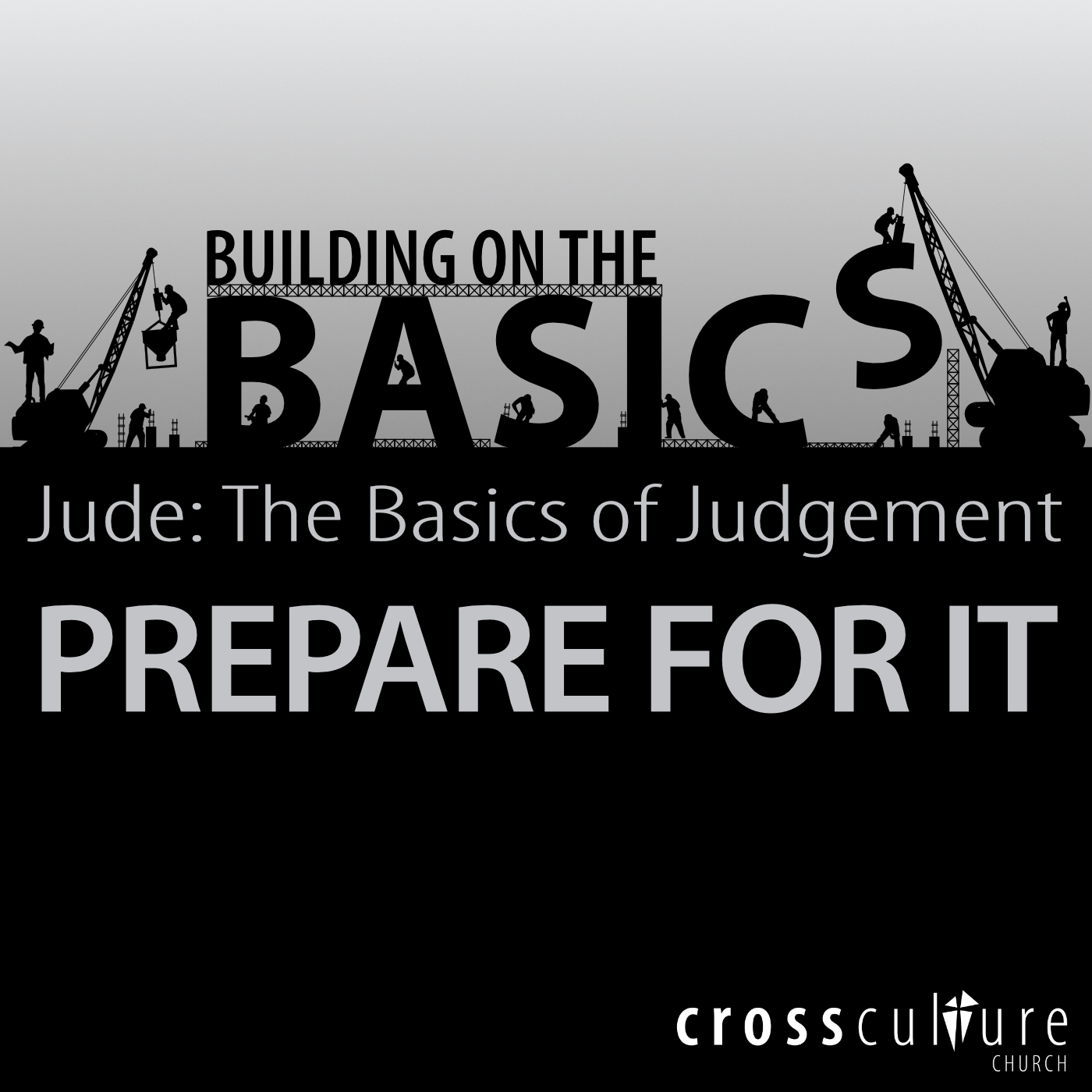 Building on the Basics, Week 52: Judgment – Prepare For It (Part 3)