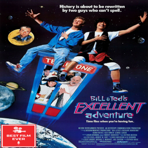 Episode 26 - Bill & Ted's Excellent Adventure (w/ Nick & Russ Don't Know Anything)