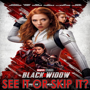 See It Or Skip It? - Black Widow