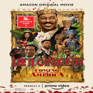 See It Or Skip It? - Coming 2 America